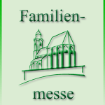 Abb. der Pfarrkirche als Grafik. ober- und unterhalb der Schriftzug "Familienmesse".